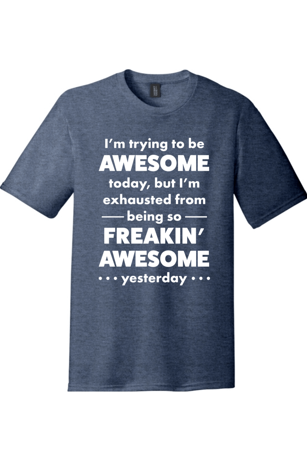 I'm trying to be Awesome | District Perfect Tri Tee