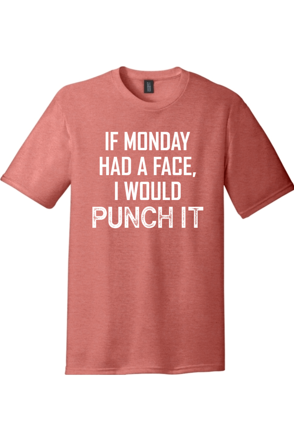If Monday Had a Face I Would Punch It | District Perfect Tri Tee