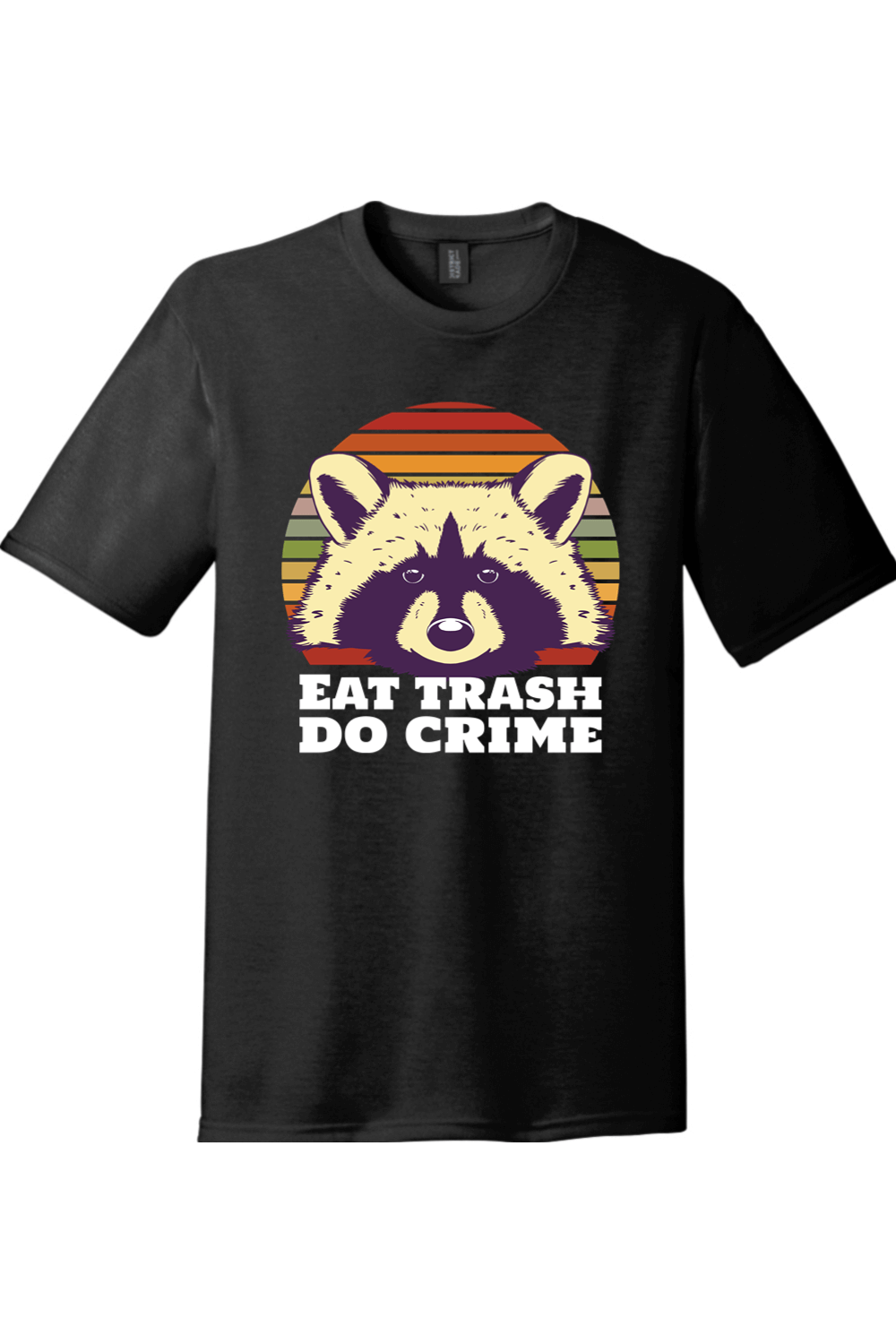 Eat Trash Do Crime | Funny T-Shirts for Men and Ladies