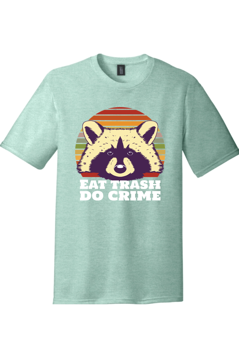 Eat Trash Do Crime | Funny T-Shirts for Men and Ladies
