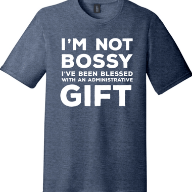 Im Not Bossy I'm the Boss | District Perfect Tri Tee