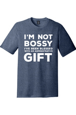 Im Not Bossy I'm the Boss | District Perfect Tri Tee