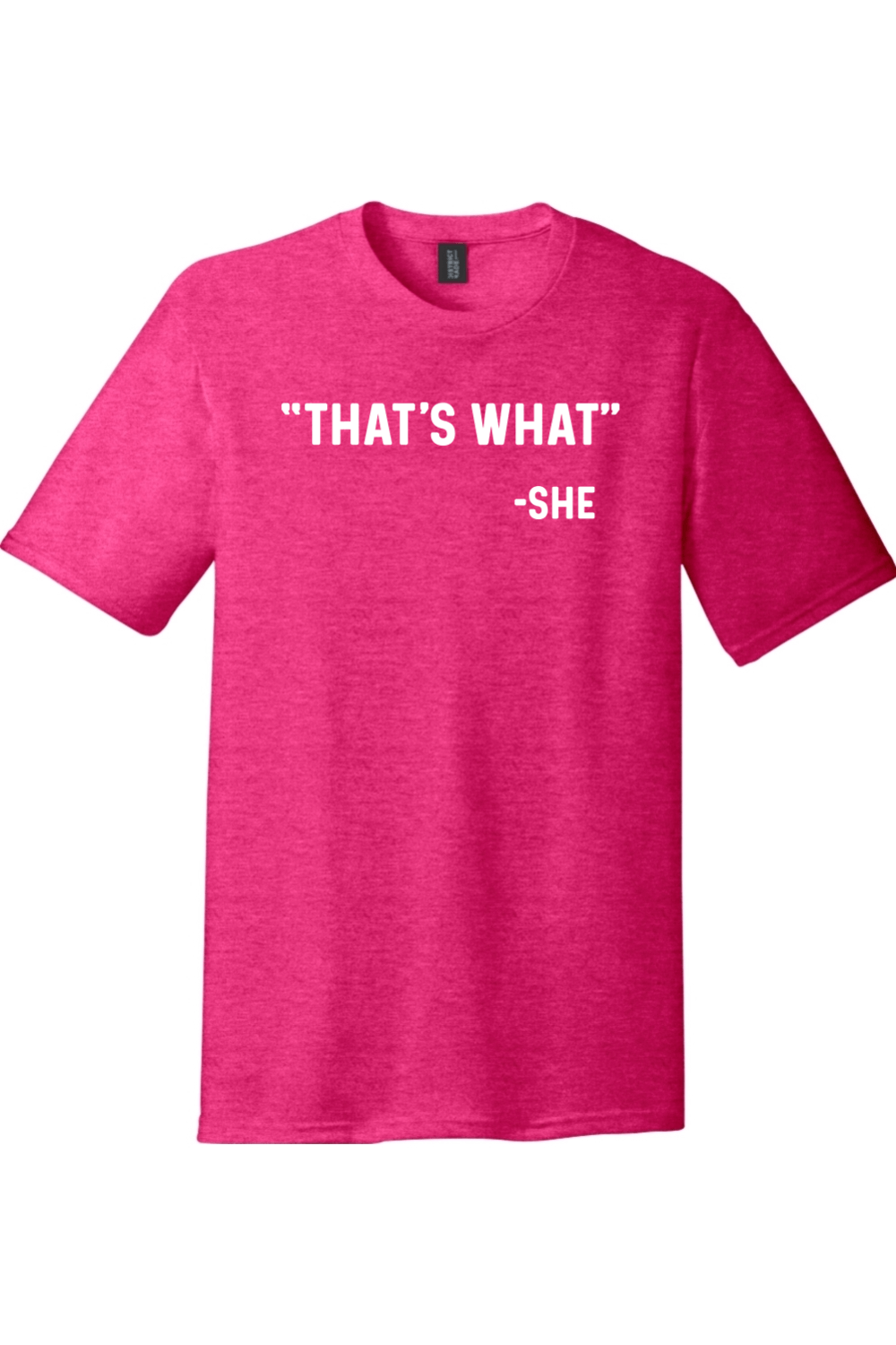 Thats What She Said | District Perfect Tri Tee