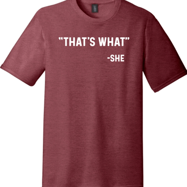 Thats What She Said | District Perfect Tri Tee