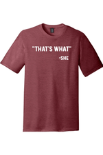 Thats What She Said | District Perfect Tri Tee