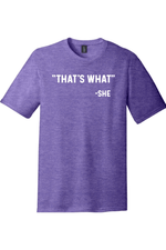 Thats What She Said | District Perfect Tri Tee