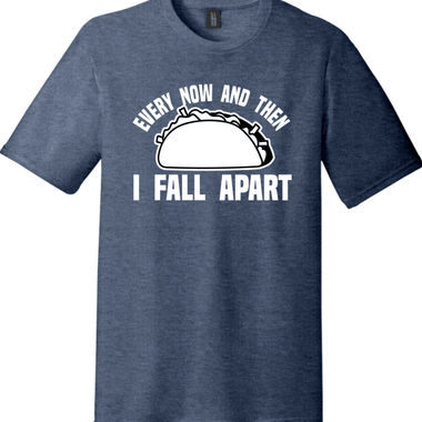 Every Now and Then I Fall Apart | District Perfect Tri Tee