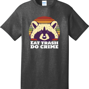 Eat Trash Do Crime | Mens Big & Tall T-Shirt