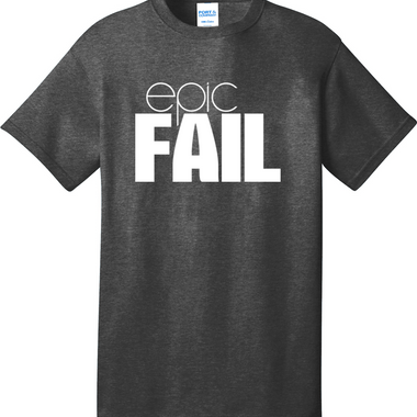 Epic Fail | Mens Big & Tall T-Shirt