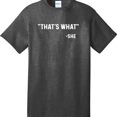 Thats What She Said | Mens Big & Tall T-Shirt