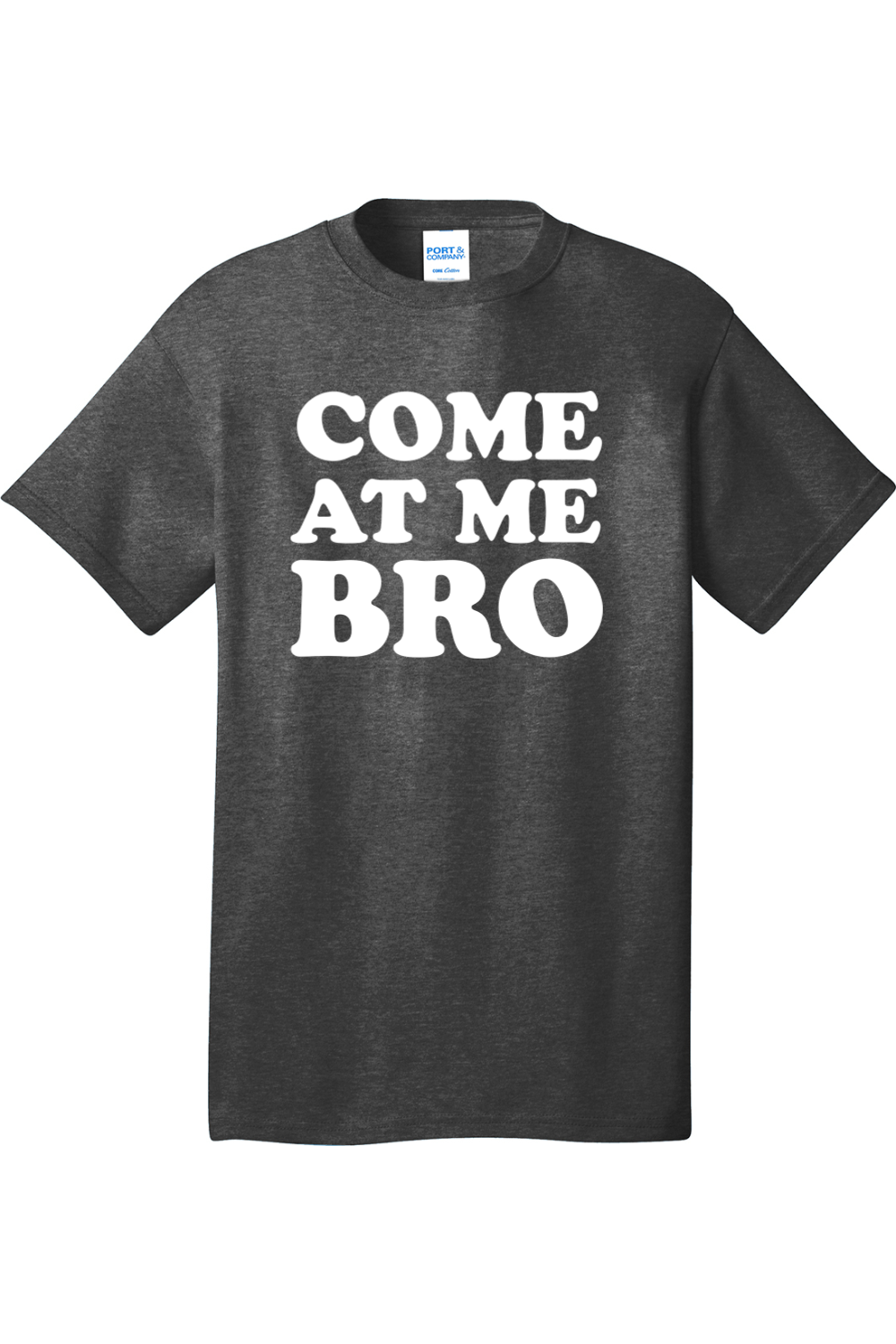 Come at Me Bro | Mens Big & Tall T-Shirt