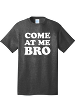 Come at Me Bro | Mens Big & Tall T-Shirt