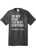 Do Not Read The Next Sentence | Mens Big & Tall T-Shirt
