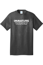Immature A Word Boring People Use | Mens Big & Tall T-Shirt