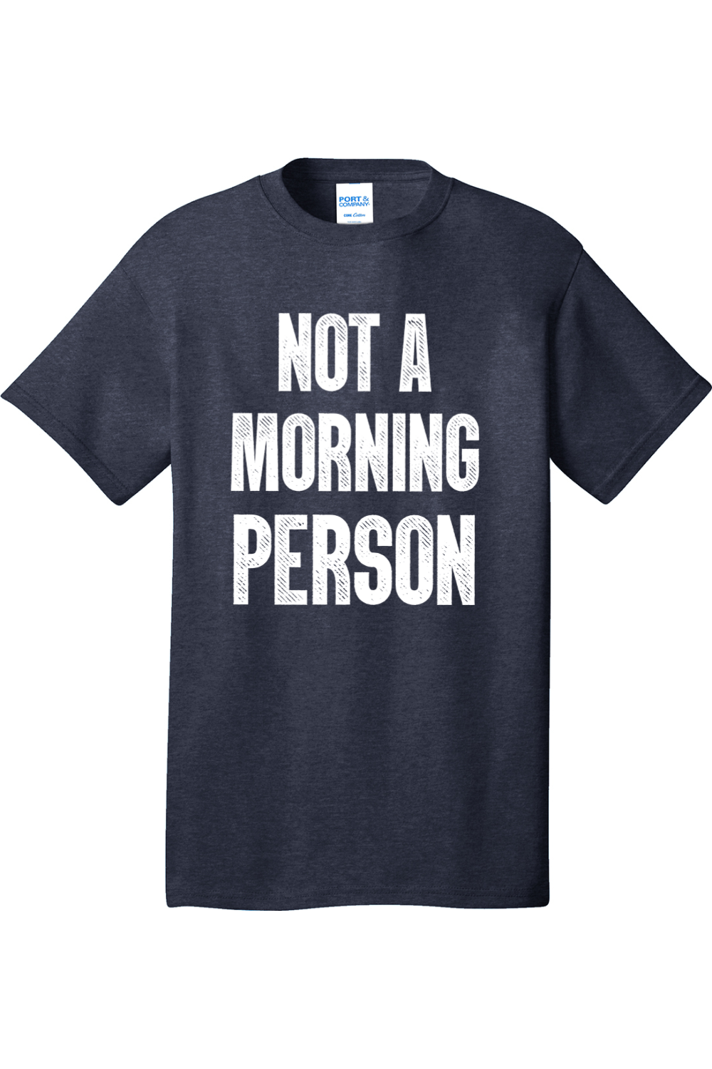 Not a Morning Person | Mens Big & Tall T-Shirt
