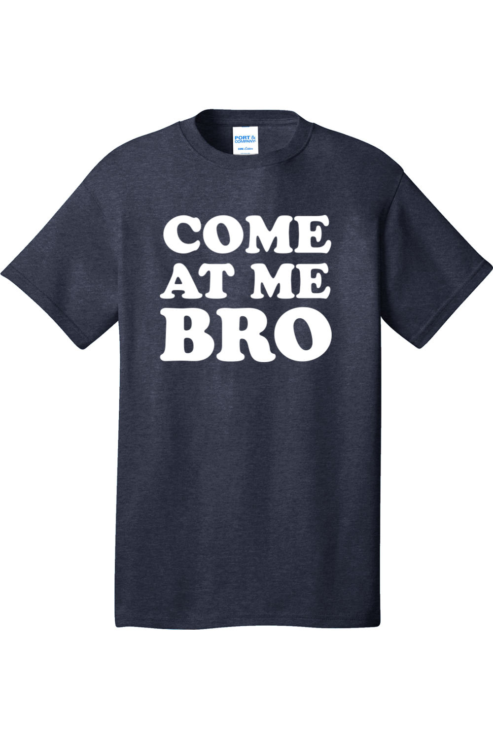 Come at Me Bro | Mens Big & Tall T-Shirt