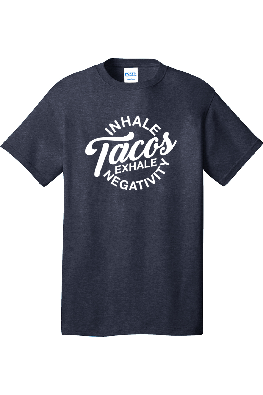 Inhale Tacos Exhale Negativity | Mens Big & Tall T-Shirt