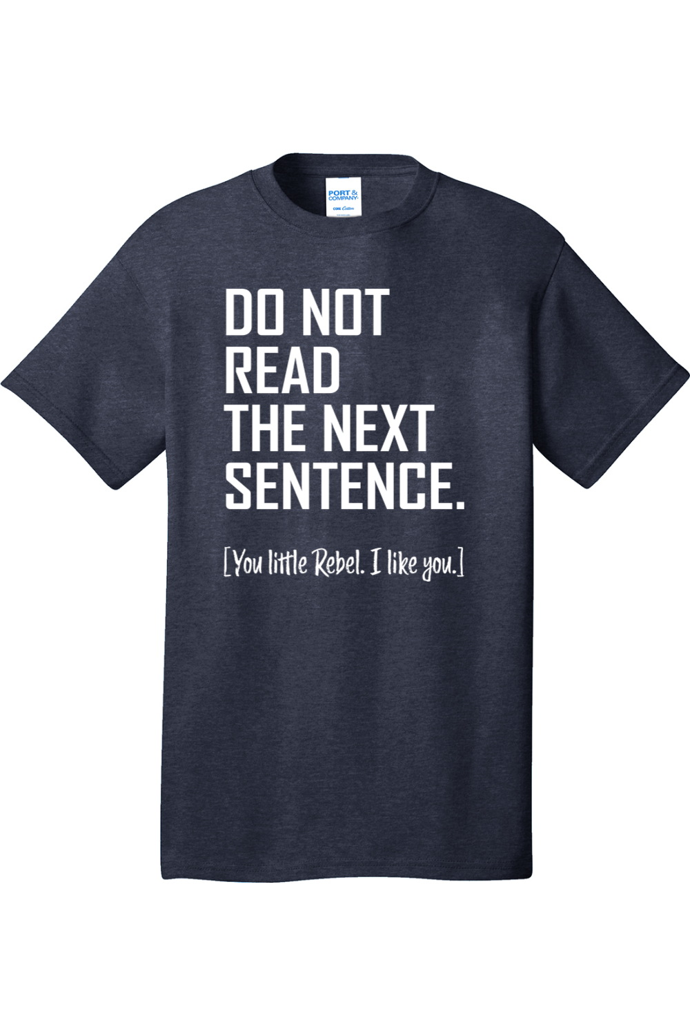 Do Not Read The Next Sentence | Mens Big & Tall T-Shirt