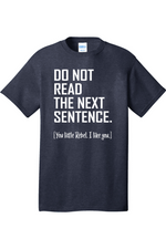 Do Not Read The Next Sentence | Mens Big & Tall T-Shirt