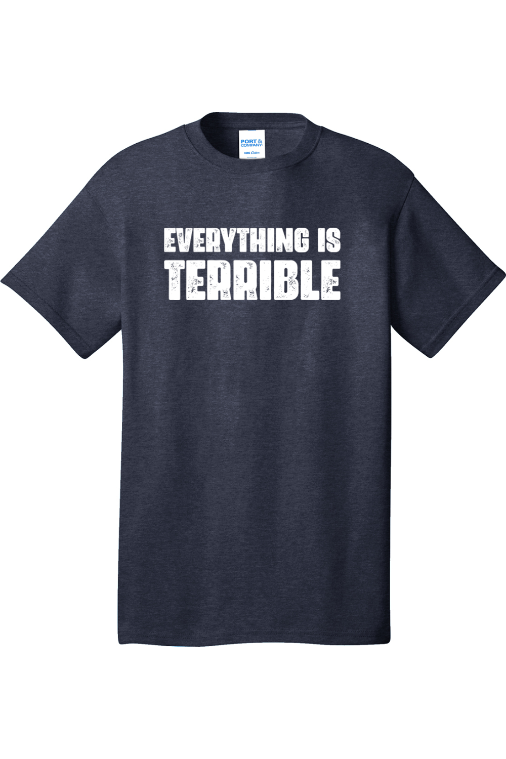 Everything is Terrible | Mens Big & Tall T-Shirt