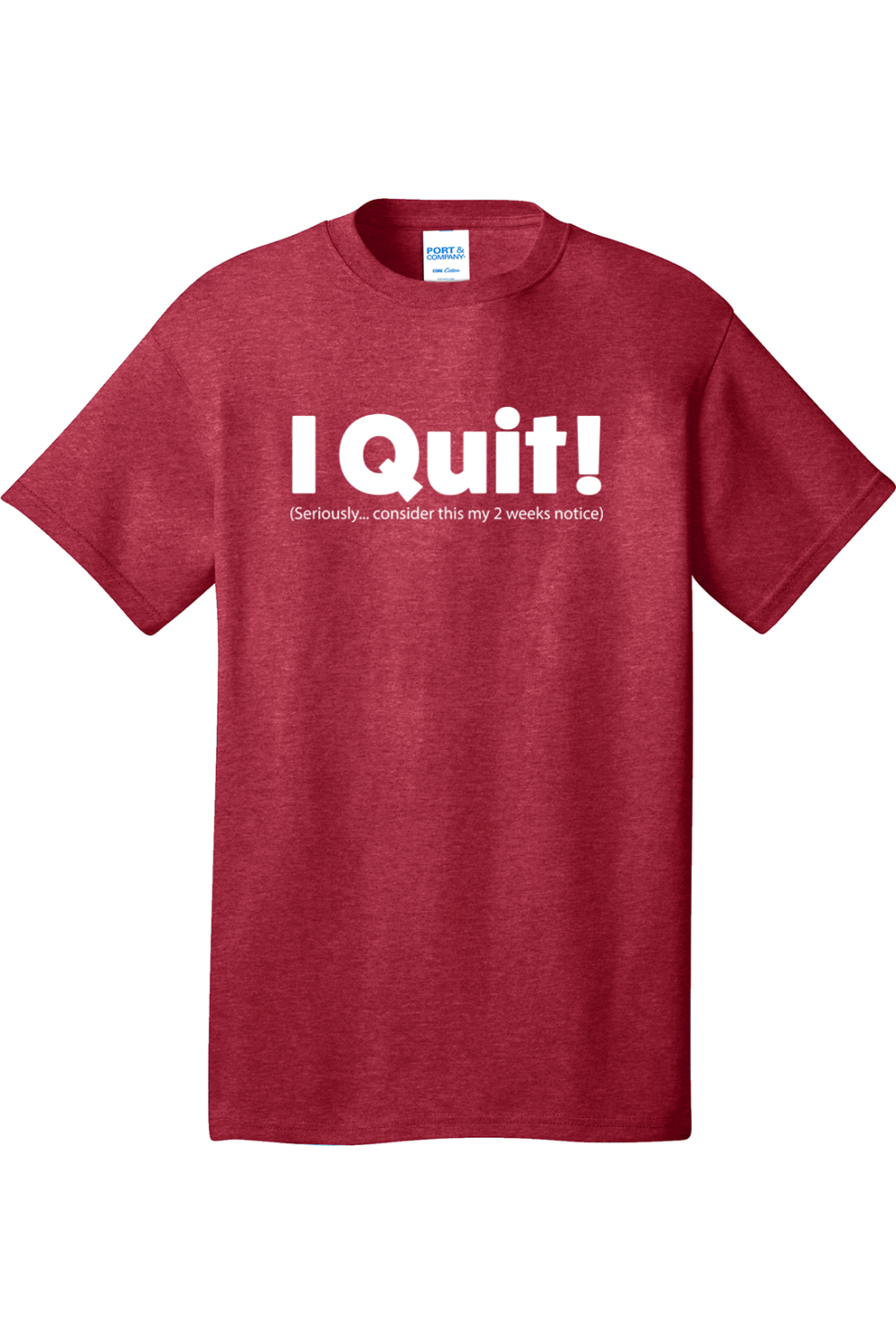 I Quit | Mens Big & Tall T-Shirt