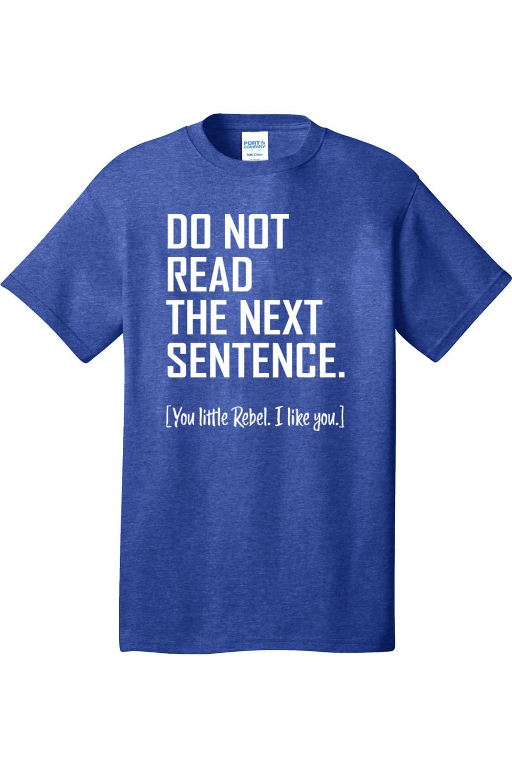 Do Not Read The Next Sentence | Mens Big & Tall T-Shirt