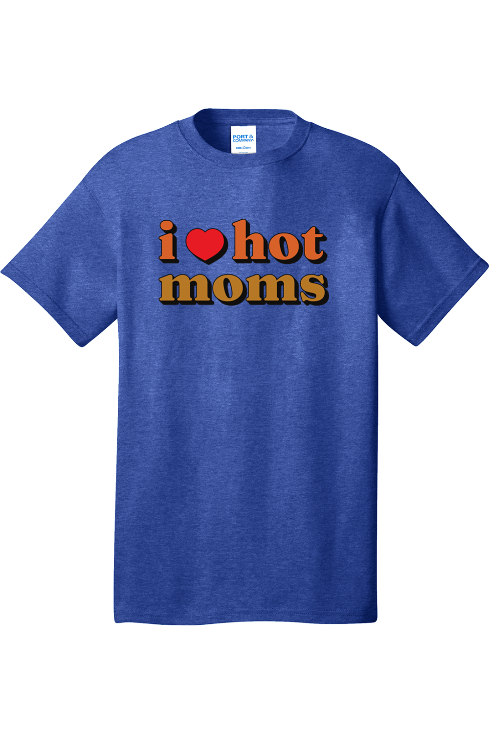I Love Hot Moms | Mens Big & Tall T-Shirt