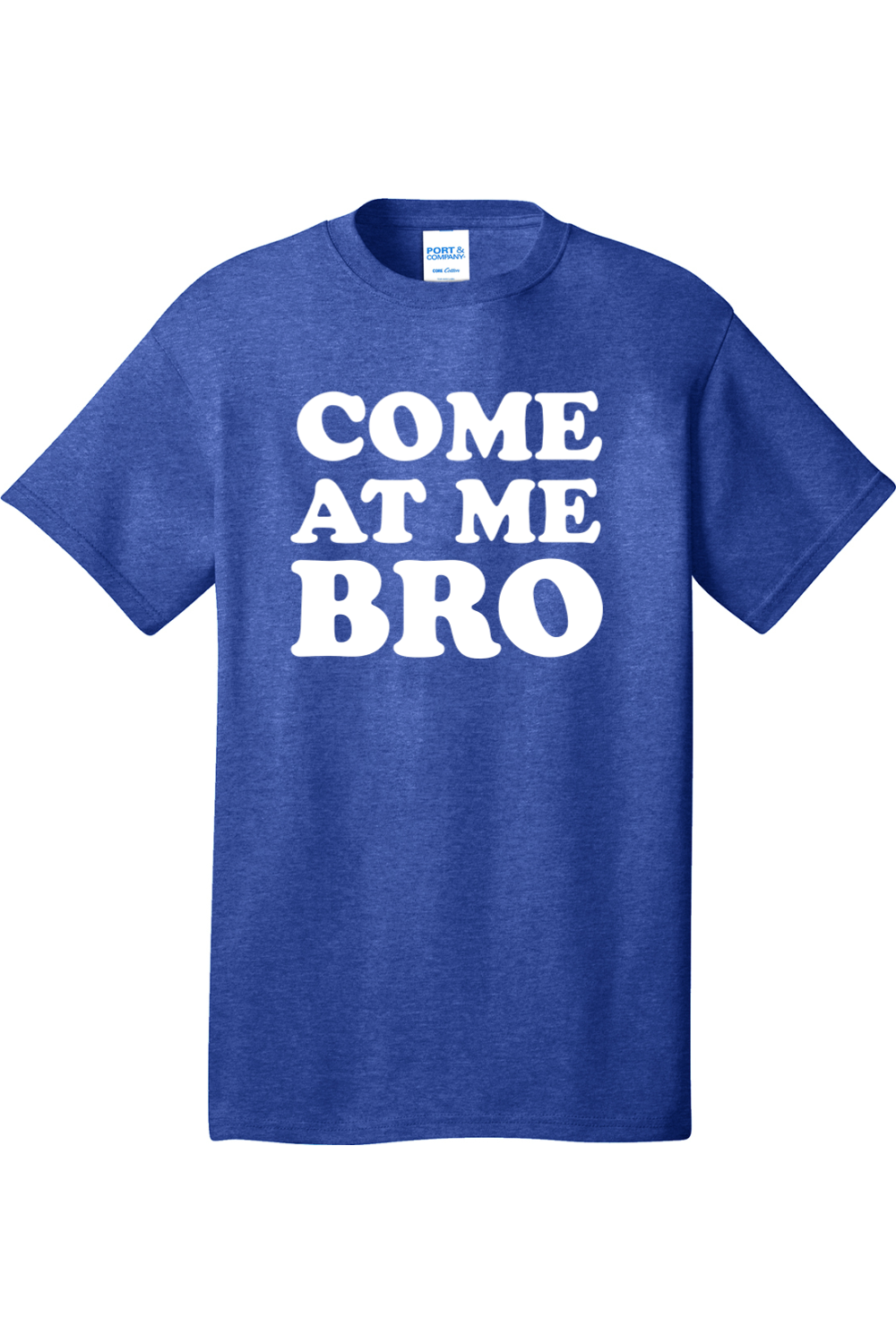 Come at Me Bro | Mens Big & Tall T-Shirt