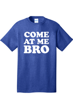 Come at Me Bro | Mens Big & Tall T-Shirt