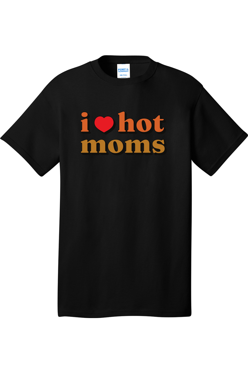 I Love Hot Moms | Mens Big & Tall T-Shirt