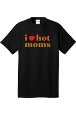 I Love Hot Moms | Mens Big & Tall T-Shirt