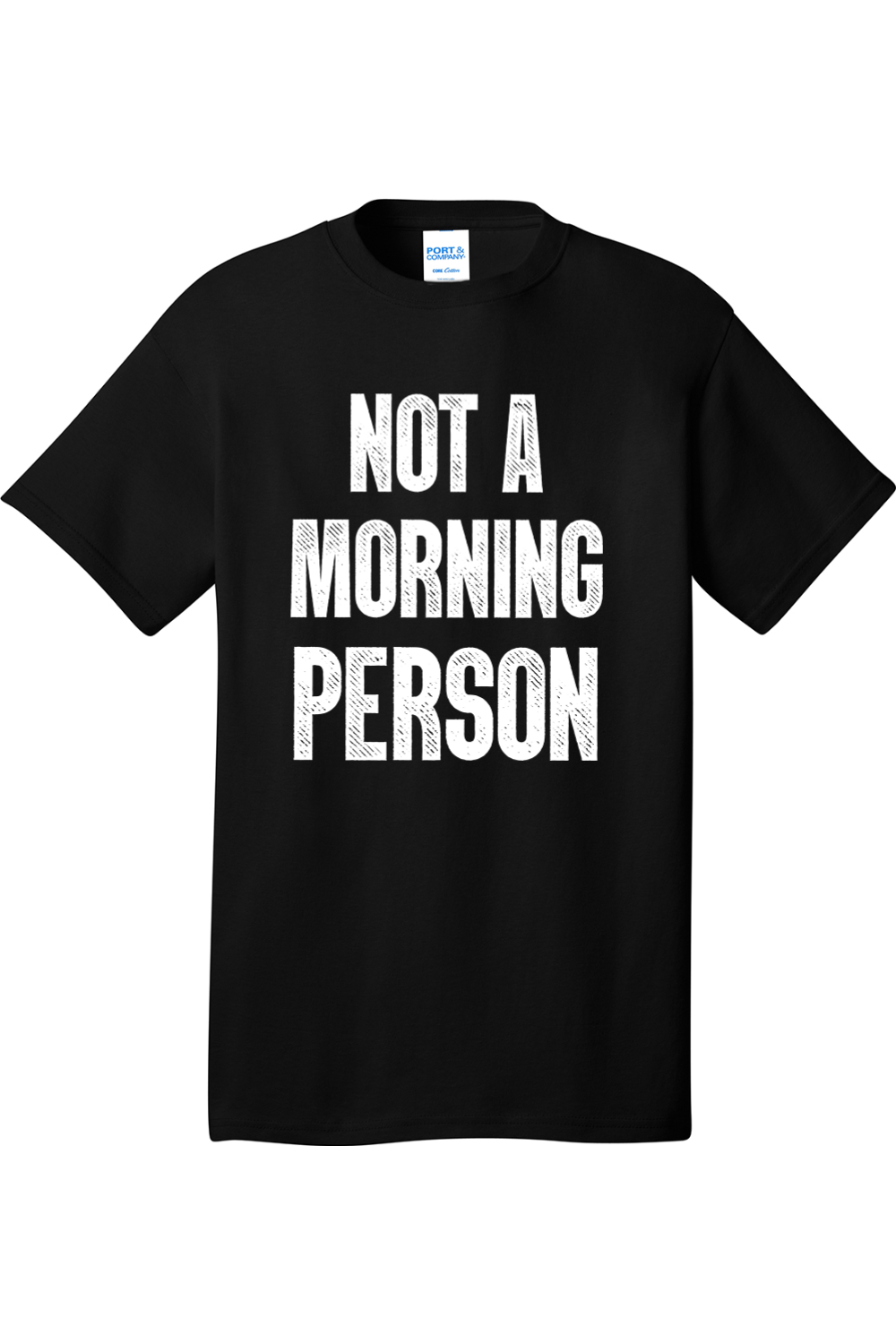 Not a Morning Person | Mens Big & Tall T-Shirt