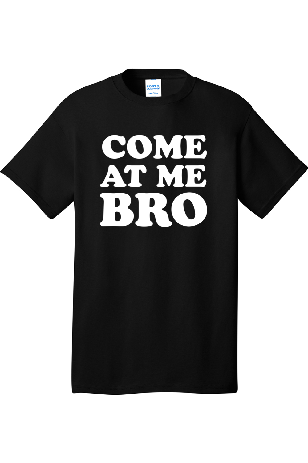 Come at Me Bro | Mens Big & Tall T-Shirt
