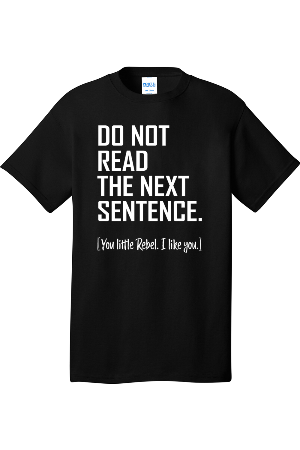 Do Not Read The Next Sentence | Mens Big & Tall T-Shirt