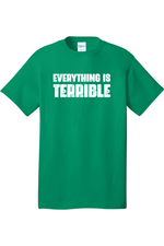 Everything is Terrible | Mens Big & Tall T-Shirt