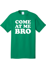 Come at Me Bro | Mens Big & Tall T-Shirt