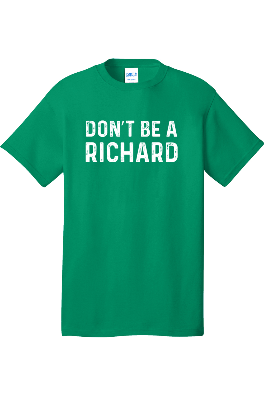 Don't Be a Richard | Mens Big & Tall T-Shirt