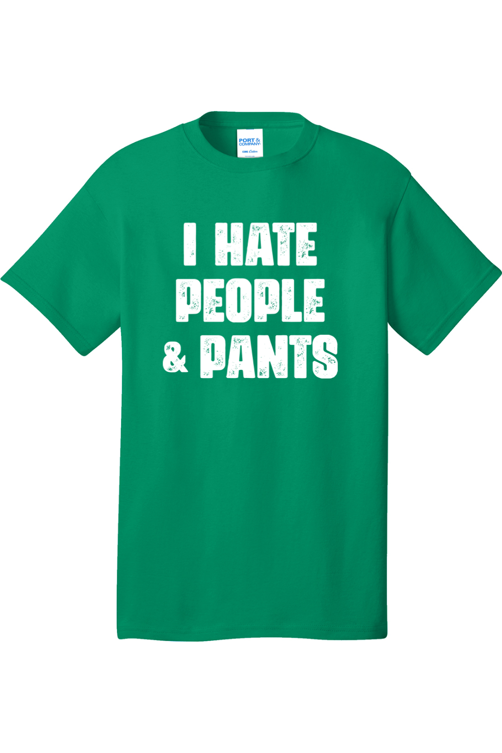 I Hate People and Pants | Mens Big & Tall T-Shirt