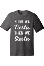 First We Fiesta then We Siesta | District Perfect Tri Tee