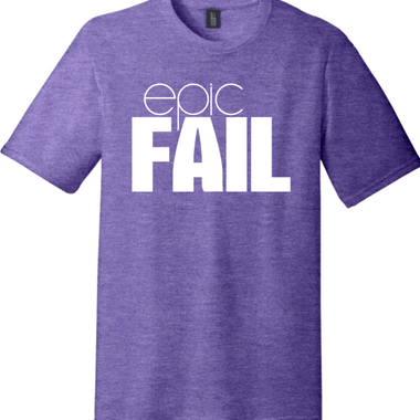 Epic Fail | Funny T-Shirts for Men and Ladies