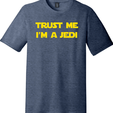 Trust Me I'm a Jedi | District Perfect Tri Tee