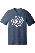 Inhale Tacos Exhale Negativity | District Perfect Tri Tee