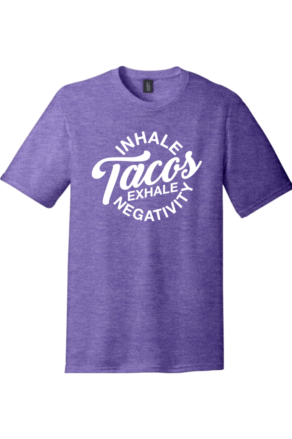 Inhale Tacos Exhale Negativity | District Perfect Tri Tee