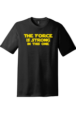 The Force is Strong in This One | District Perfect Tri Tee