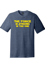 The Force is Strong in This One | District Perfect Tri Tee