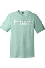 I Got Out of Bed for This | Funny T-Shirts for Men and Ladies
