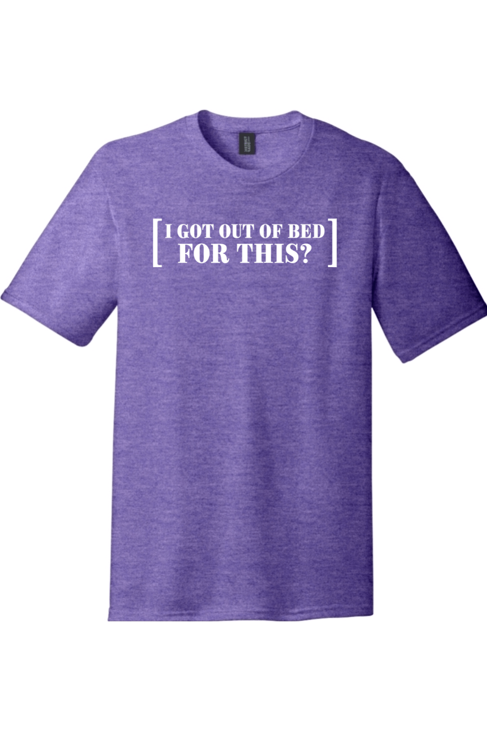 I Got Out of Bed for This | Funny T-Shirts for Men and Ladies