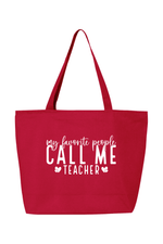 My Favorite People Call Me Teacher | Canvas Zippered Tote