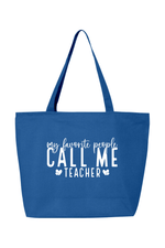 My Favorite People Call Me Teacher | Canvas Zippered Tote