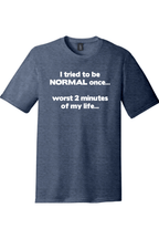 I Tried to be Normal | Funny T-Shirts for Men and Ladies